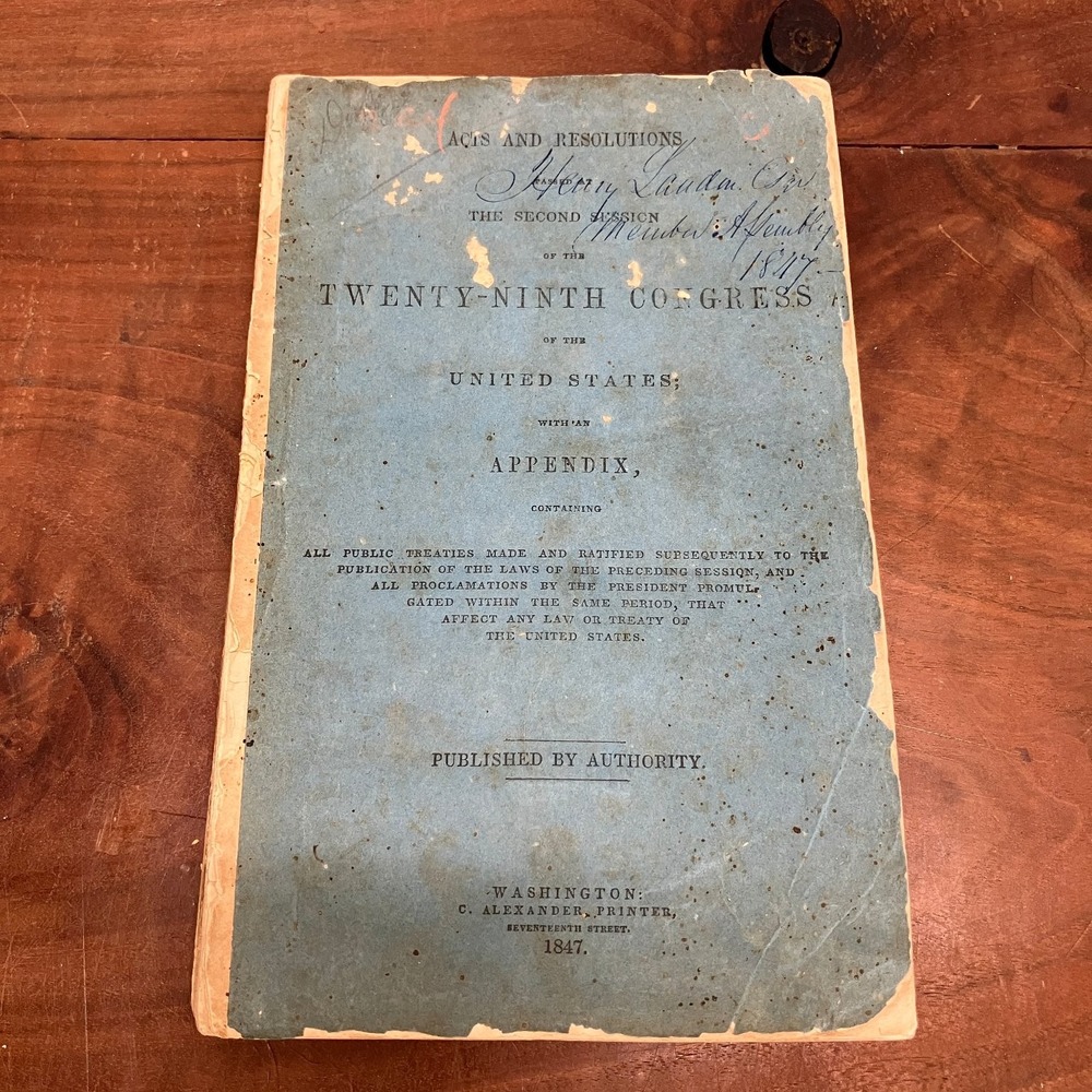 Acts & Resolutions 29th Congress US 1847 Government Document Treaties Alexander